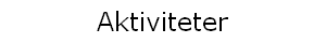 Aktiviteter