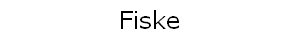 Fiske