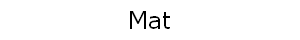 Mat